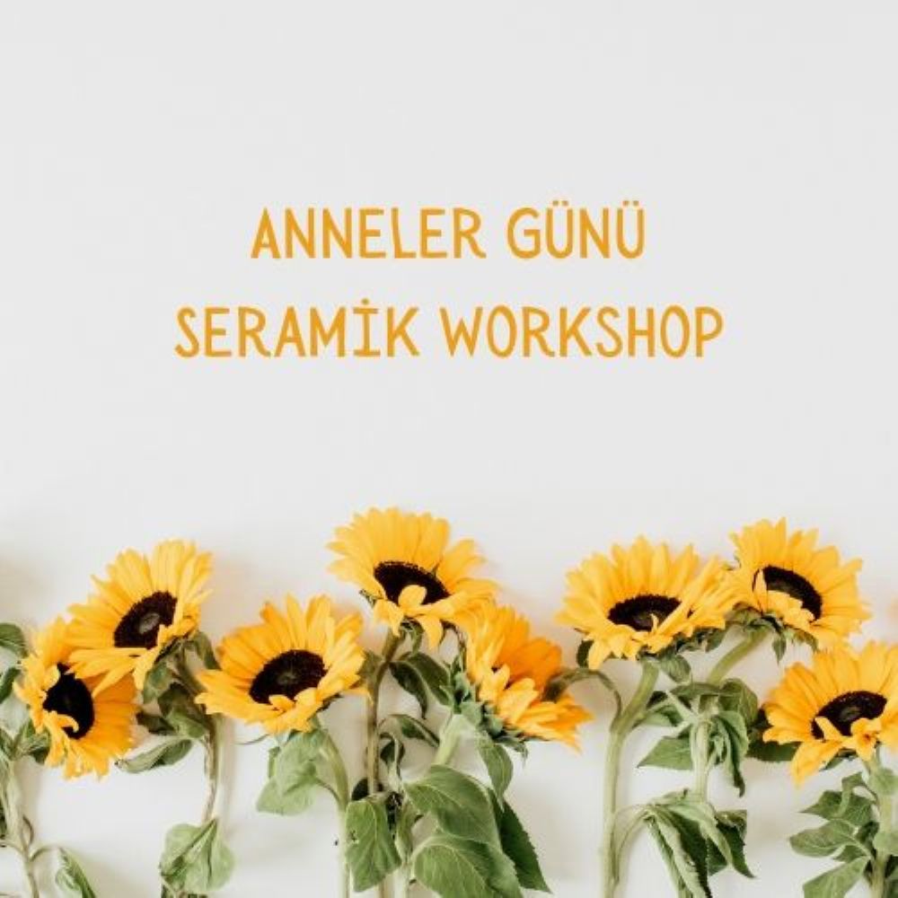 House Of Ceramic Anneler Gn'ne zel Bir Seramik Workshop Etkinlii Dzenliyor